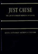 Cover of: Just cause: the law of summary dismissal in Canada