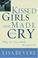 Cover of: Kissed the Girls and Made Them Cry