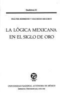 Cover of: La lógica mexicana en el siglo de oro by Walter Bernard Redmond