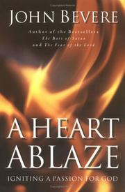 Cover of: A Heart Ablaze by John Bevere
