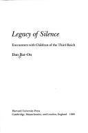 Cover of: Legacy of silence by Dan Bar-On