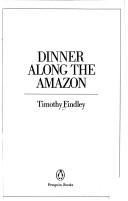 Cover of: Dinner along the Amazon by Timothy Findley