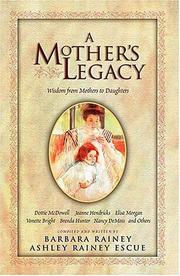 Cover of: A Mother's Legacy: Wisdom from Mothers to Daughters (Parenting)