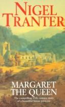 Margaret the queen by Nigel Tranter, Nigel G. Tranter