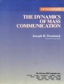 Cover of: Dynamics of mass communication by Joseph R. Dominick