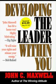 Cover of: Developing the Leader Within You by John C. Maxwell