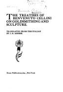 Cover of: The treatises of Benvenuto Cellini on goldsmithing and sculpture | Benvenuto Cellini