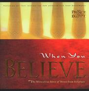 Cover of: When You Believe: The Miraculous Story of Moses from Scripture ("Prince of Egypt")