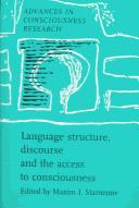Cover of: Language structure, discourse and the access to consciousness by edited by Maxim I. Stamenov.
