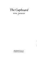 Cover of: The cupboard by Rose Tremain