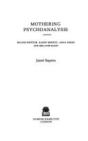Cover of: Mothering psychoanalysis: Helene Deutsch, Karen Horney, Anna Freud and Melanie Klein