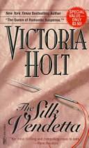 Cover of: The silk vendetta by Victoria Holt