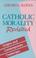 Cover of: Catholic Morality Revisited, Origins and Contemporary Challenges.