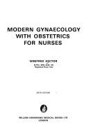 Cover of: Modern gynaecology with obstetrics for nurses