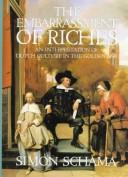 The embarrassment of riches by Simon Schama