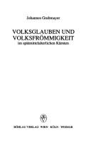 Cover of: Volksglauben und Volksfrömmigkeit: im spätmittelalterlichen Kärnten
