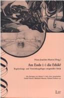 Cover of: Am Ende - die Ethik: Begr undungs- und Vermittlungsfragen zeitgem asser Ethik