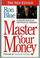 Cover of: Master your money