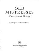Cover of: Old mistresses: women, art and ideology