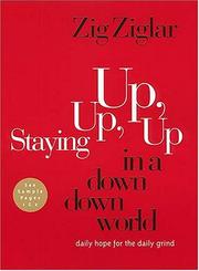 Cover of: Staying up, up, up in a down, down, world by Zig Ziglar