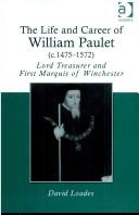 Cover of: The Life and Career of William Paulet 1475û1572 by David Loades