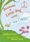 Cover of: Because a little bug went ka-choo! by Dr. Seuss