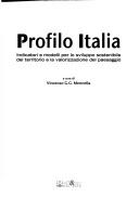 Cover of: Profilo Italia: indicatori e modelli per lo sviluppo sostenibile del territorio e la valorizzazione del paesaggio