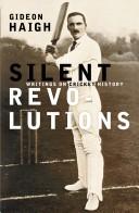 Cover of: Silent revolutions: writings on cricket history