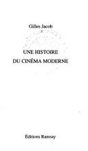 Cover of: Une histoire du cinéma moderne