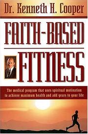 Cover of: Faith based fitness by Kenneth H. Cooper