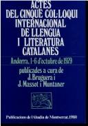 Cover of: Actes del cinquè Col'loqui Internacional de Llengua i Literatura Catalanes by Col'loqui Internacional de Llengua i Literatura Catalanes ((5th 1979 Andorra)