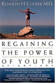 Cover of: Regaining the power of youth at any age by Kenneth H. Cooper