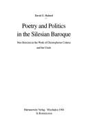 Poetry and politics in the Silesian Baroque by David G. Halsted