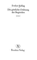 Cover of: Die göttliche Ordnung der Begierden: Roman