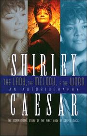 Cover of: The lady, the melody, & the word | Shirley Caesar