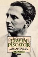 Cover of: The theatre of Erwin Piscator by John Willett