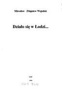 Cover of: Działo się w Łodzi ...