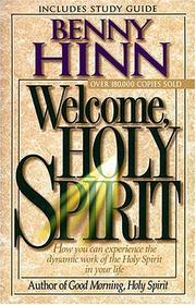 Cover of: Welcome, Holy Spirit by Benny Hinn