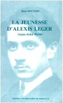Cover of: La jeunesse d'Alexis Leger (Saint-John Perse), Pau-Bordeaux 1899-1912 by René Rouyère