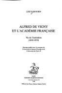 Cover of: Alfred de Vigny et l'Académie française: vie de l'institution : 1830-1870