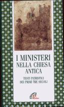 Cover of: I ministeri nella Chiesa antica: testi patristici dei primi tre secoli