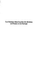 Cover of: Les Femmes dans la prise de décision en France et en Europe
