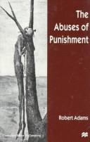 Cover of: The abuses of punishment by Robert V. Adams