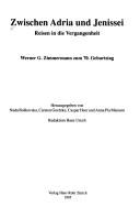 Cover of: Zwischen Adria und Jenissei by herausgegeben von Nada Bos̆kovska ... [et al.] ; Redaktion, Hans Urech.