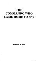Cover of: The commando who came home to spy