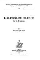 Cover of: L' alcool du silence: sur la décadence