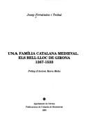 Una família catalana medieval. Els Bell-LLoc de Girona, 1267-1533 by Josep Fernández i Trabal