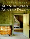Cover of: Scandinavian painted decor by Jocasta Innes