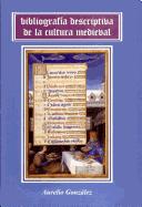 Cover of: Bibliografía descriptiva básica de la cultura medieval by Aurelio González
