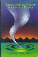 Cover of: Introduction to nuclear and particle physics by Ashok Das
